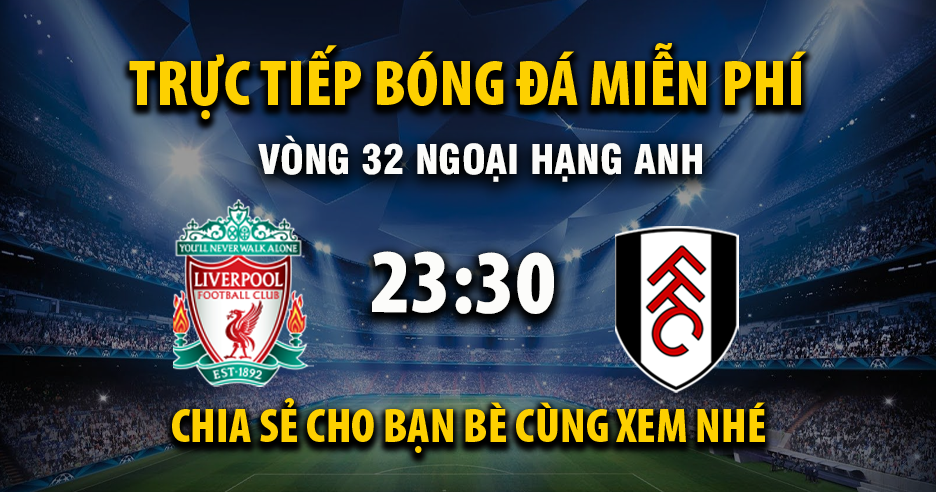 Trực tiếp Liverpool vs Fulham lúc 23:30 ngày 11/04/2026 - Xoilac TV