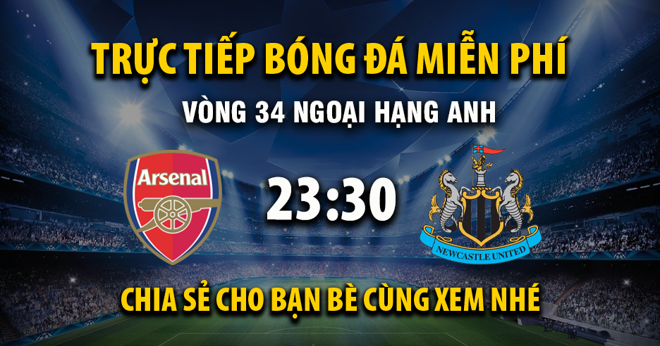 Trực tiếp Arsenal vs Newcastle United lúc 23:30 ngày 25/04/2026 - Xoilac TV
