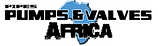 HOME | Pipes, Pumps & Valves Africa | Industrial Fluid Control Magazine