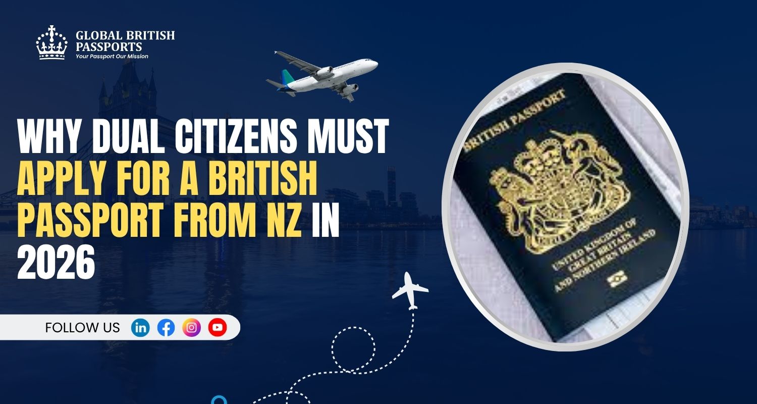 Why Dual Citizens Should Apply for UK Passport NZ 2026