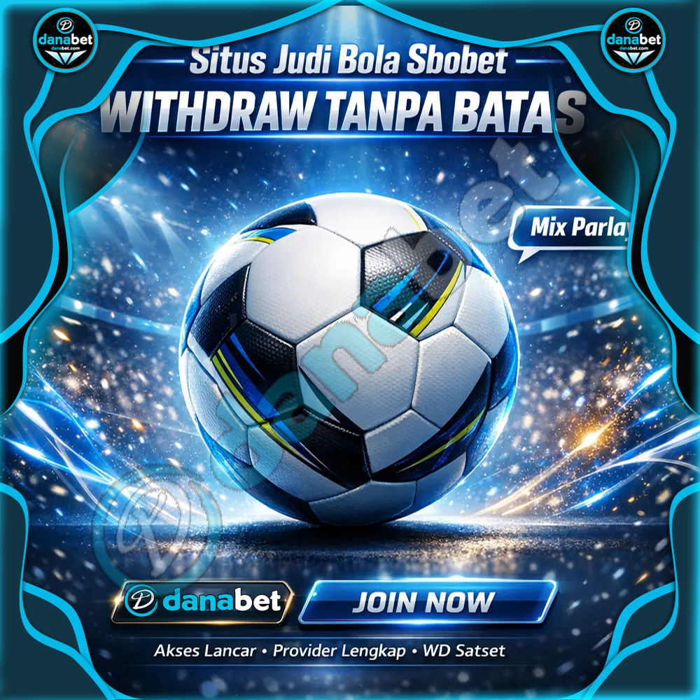 DANABET ? Bandar Resmi Taruhan Bola Parlay SBOBET Terpercaya