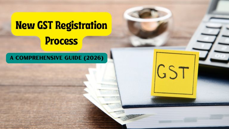 New GST Registration Process-A Complete Guide 2026