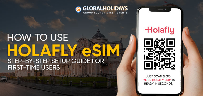 How to Use Holafly eSIM: Step-by-Step Setup Guide