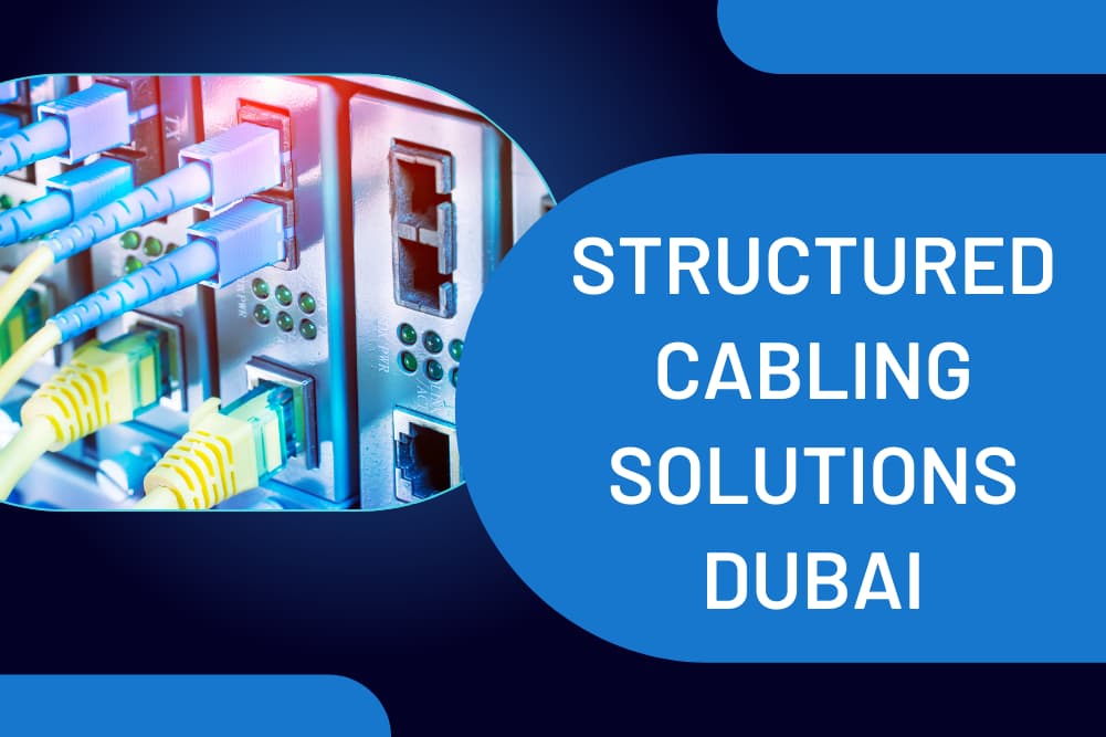 Structured Cabling Companies in Dubai, UAE | Networking 2026