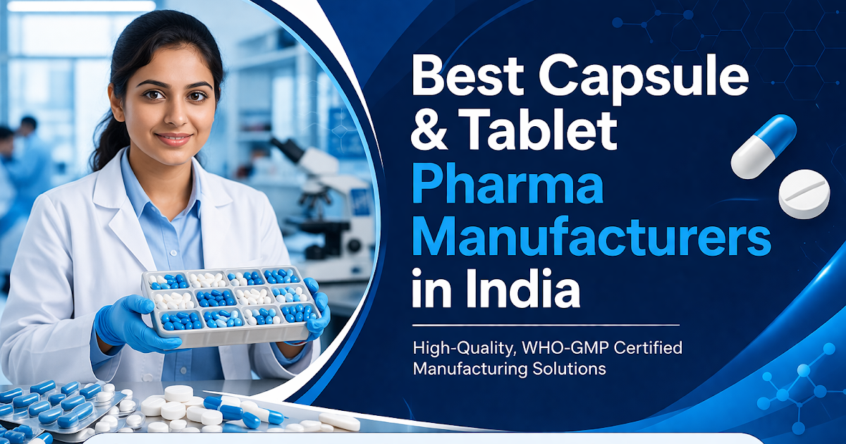 Best Capsule and Tablet Pharma Manufacturers In India