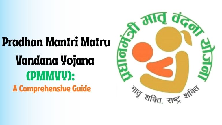 Pradhan Mantri Matru Vandana Yojana (PMMVY)