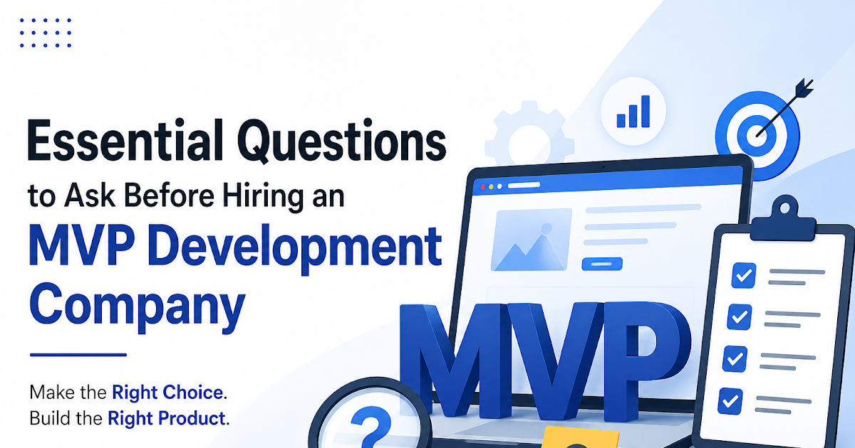 15 Essential Questions to Ask Before Hiring an MVP Development Company
