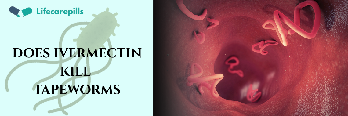 Will Ivermectin Kill Tapeworms? Effectiveness, Uses & Best Treatments