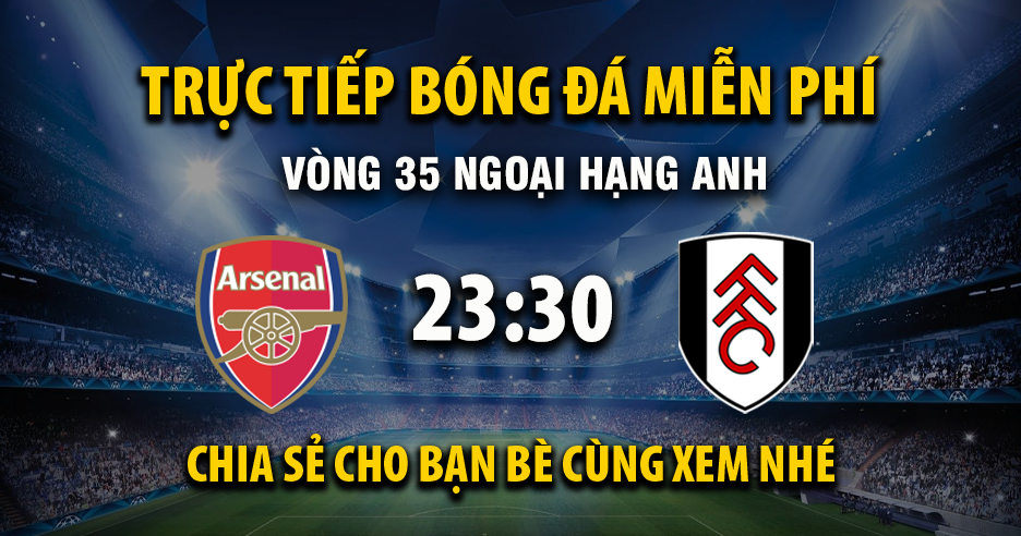 Trực tiếp Arsenal vs Fulham lúc 23:30 ngày 02/05/2026 - Xoilac TV