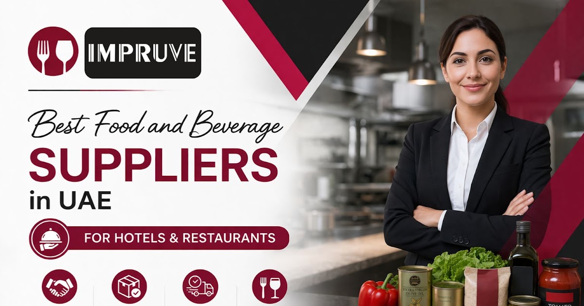 Best Food and Beverage Suppliers in UAE for Hotels & Restaurants