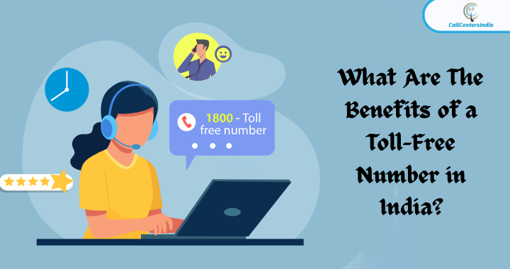 What Are The Benefits of a Toll-Free Number in India? | Call Centers India