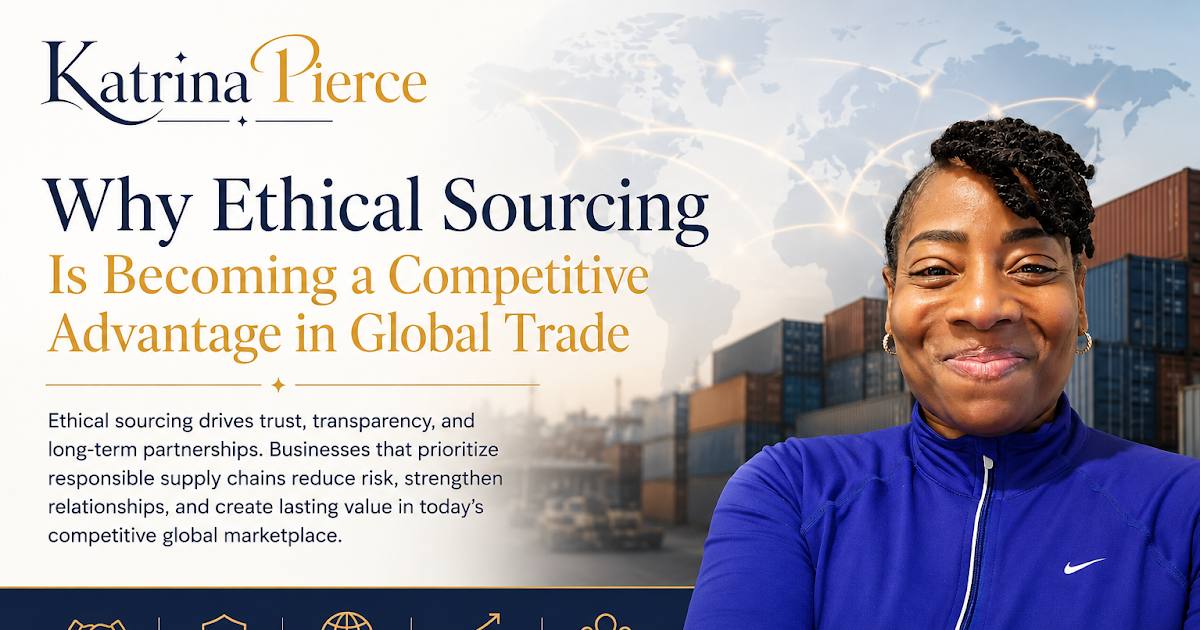 Why Ethical Sourcing Is Becoming a Competitive Advantage in Global Trade