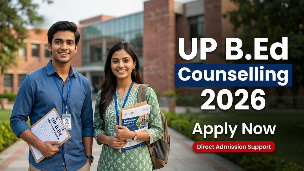UP B.Ed Counselling 2025 - Schedule, Get Direct B.Ed Admissions