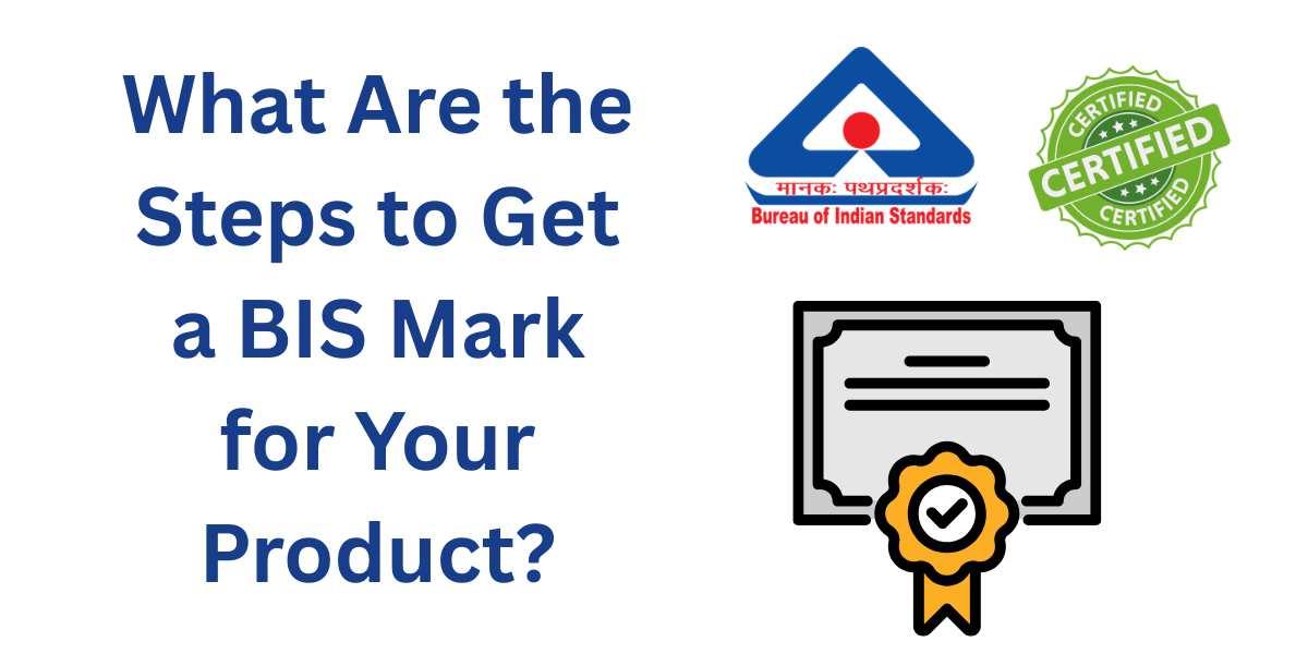 What Are the Steps to Get a BIS Mark for Your Product? | ULYSTAR...