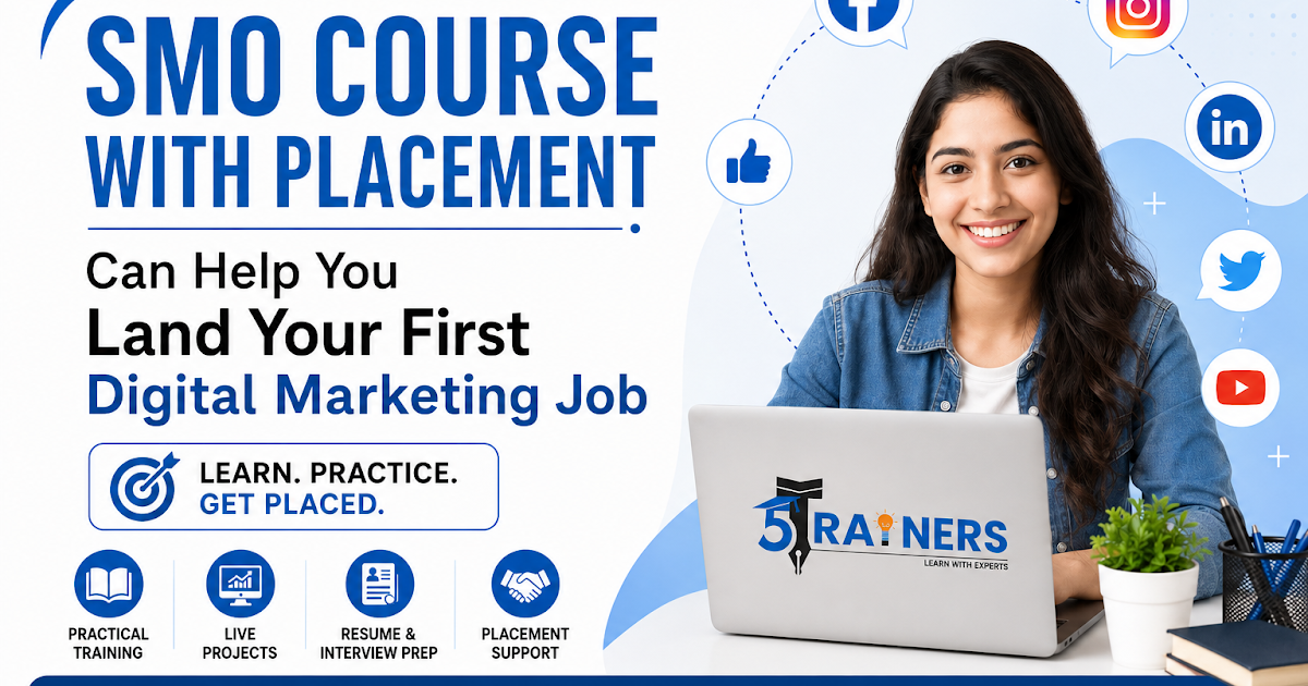 How an SMO Course with Placement Can Help You Land Your First Digital Marketing Job