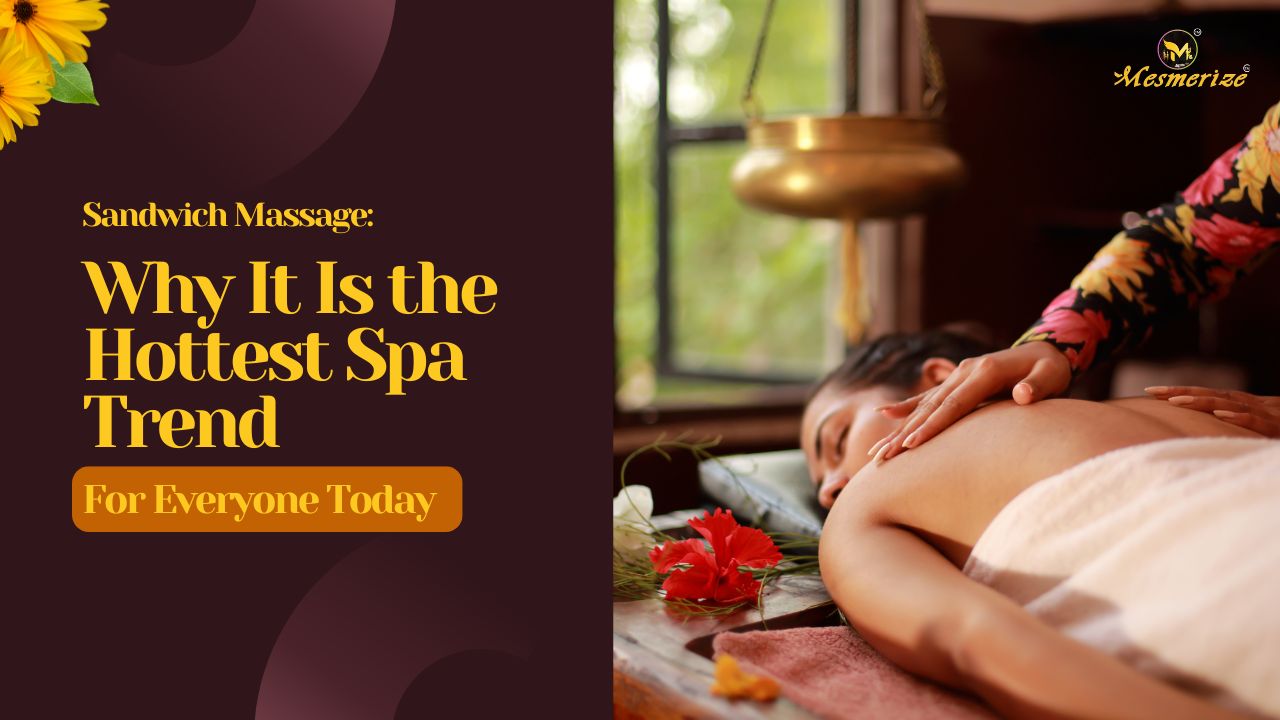 Sandwich Massage: Why It Is the Hottest Spa Trend for Today?