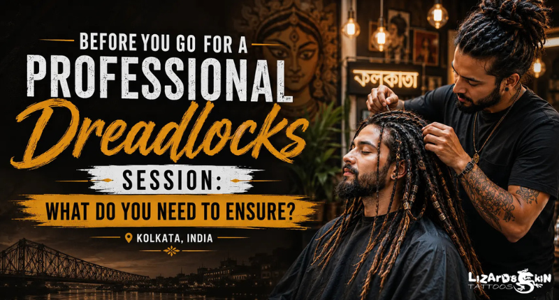What to Know Before Getting Dreadlocks in Kolkata? - Lizard's Skin Tattoos
