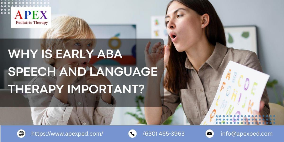 Why Is Early ABA Speech and Language Therapy Important?...