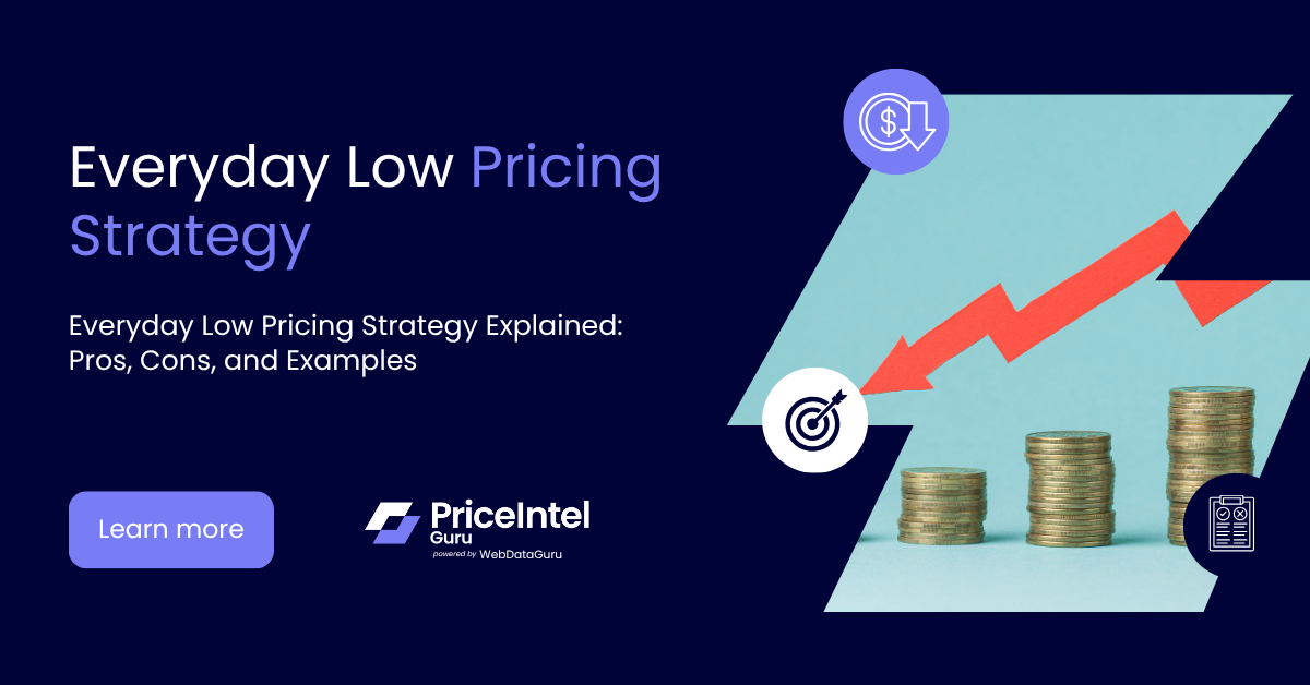 Everyday Low Pricing Strategy (EDLP): Definition, Pros, Cons, and Examples