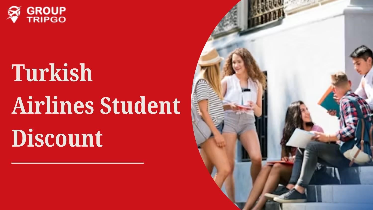 How to Get Turkish Airlines Student Discount? 20% OFF