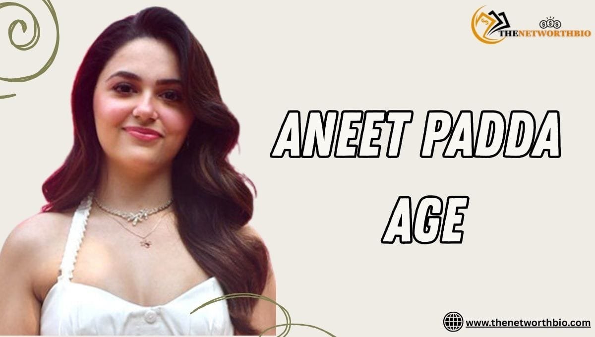 Aneet Padda Age, Movies, Education, Career, Net Worth and More