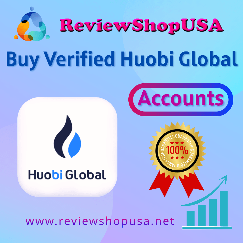 Buy Verified Huobi Global Accounts - Features, Security