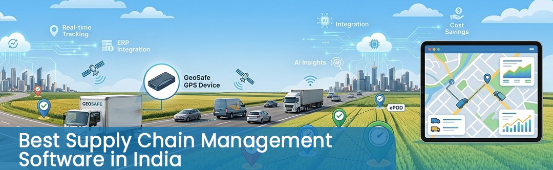 Best Supply Chain Management Software in India Solution Geosafepro Guide.