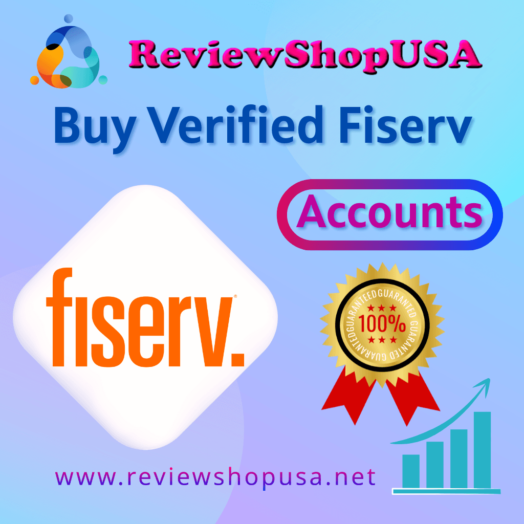 Buy Verified Fiserv Accounts - Real KYC Verified & Active...