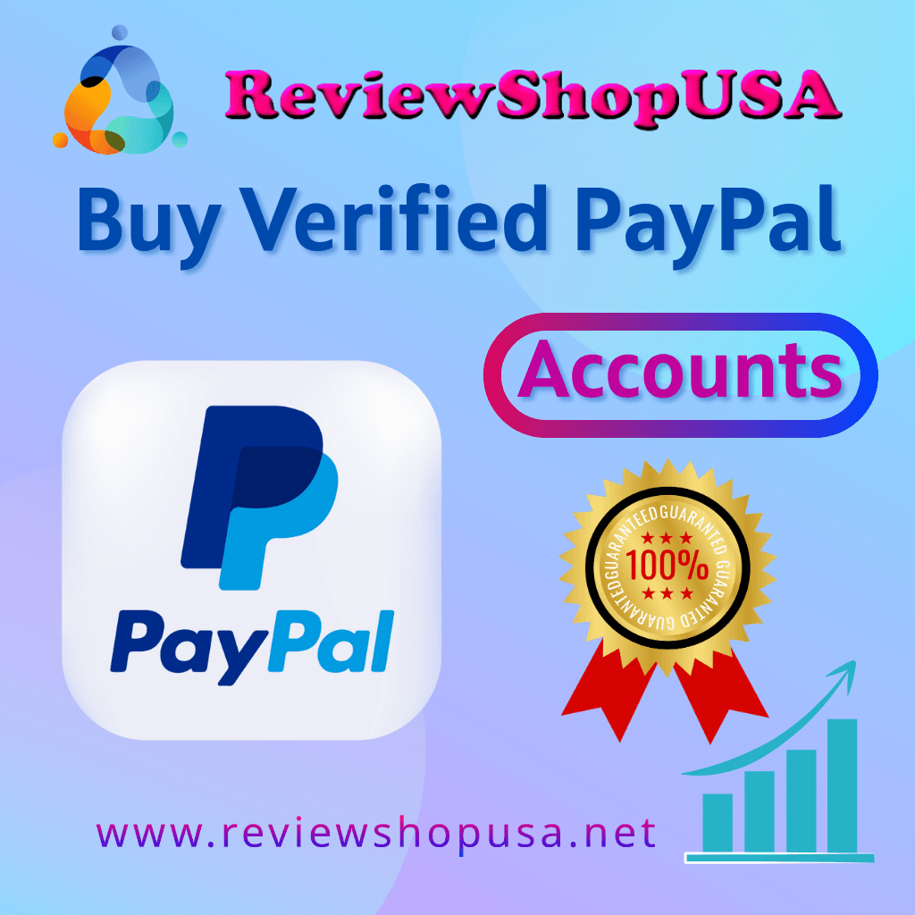 Buy Verified PayPal Accounts - 100% Old and USA Verified...