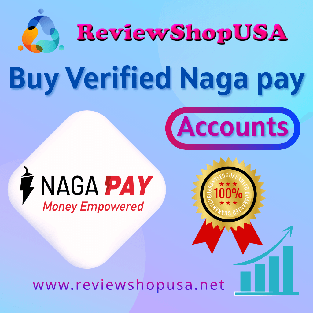 Buy Verified Naga pay Accounts - Instant Access Now