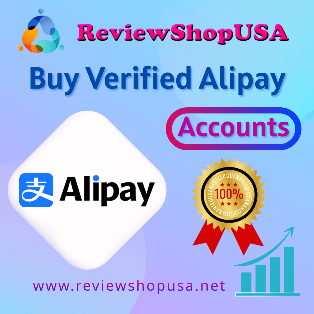 Buy Verified Alipay Accounts - 100% Safe & Fast Delivery
