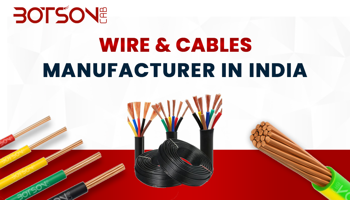Top wire and cable manufacturer in India - Botson cab  (Updated) 2026
