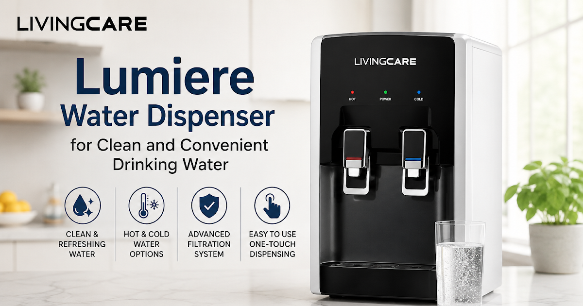 Why Choose a Lumiere Water Dispenser for Clean and Convenient Drinking Water