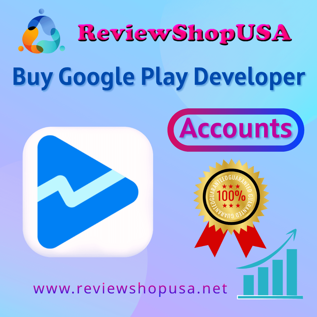 Buy Google Play Developer Account - 100% Verified Account