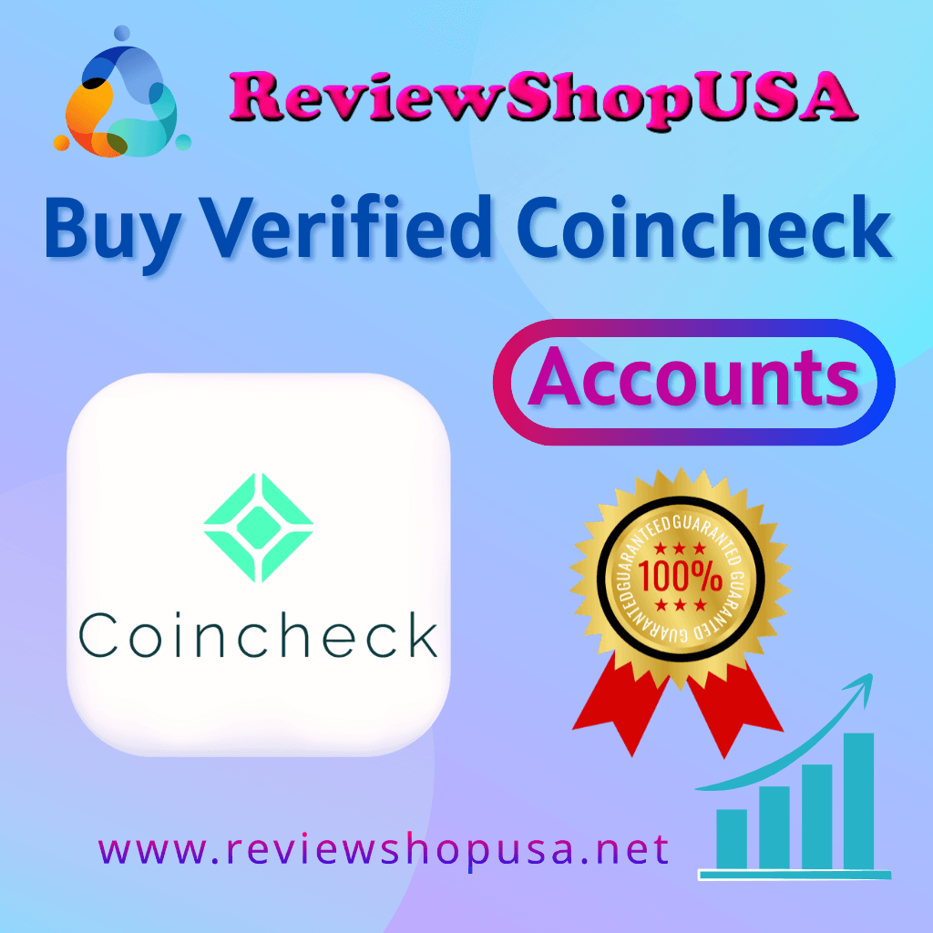 Buy Verified Coincheck Accounts - Safe and Fast Delivery