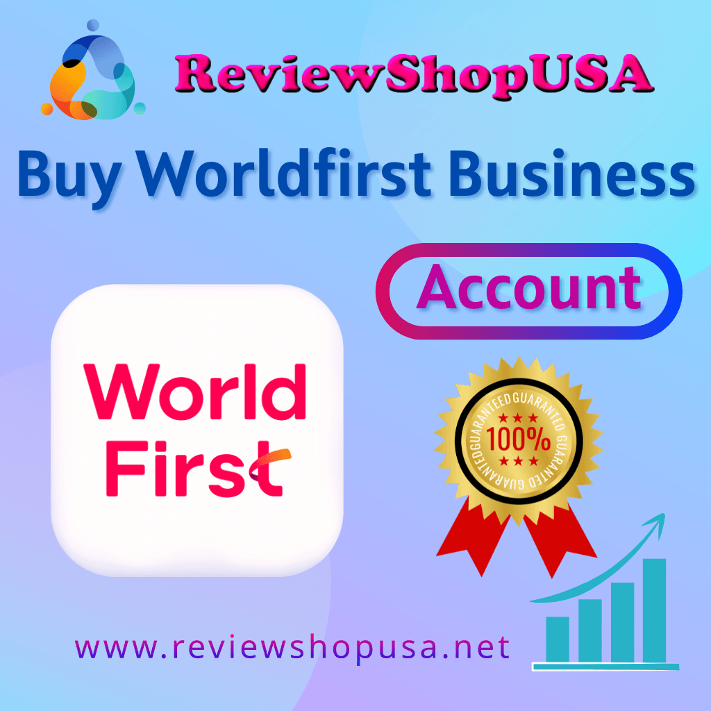 Buy Verified Worldfirst Business Account - 100% Real
