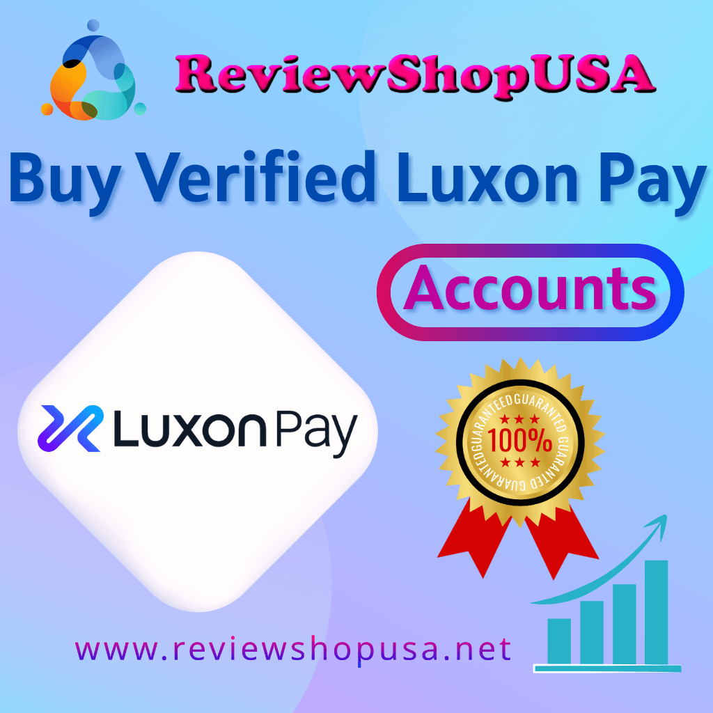 Buy Verified Luxon Pay Accounts - Fast & Cheap