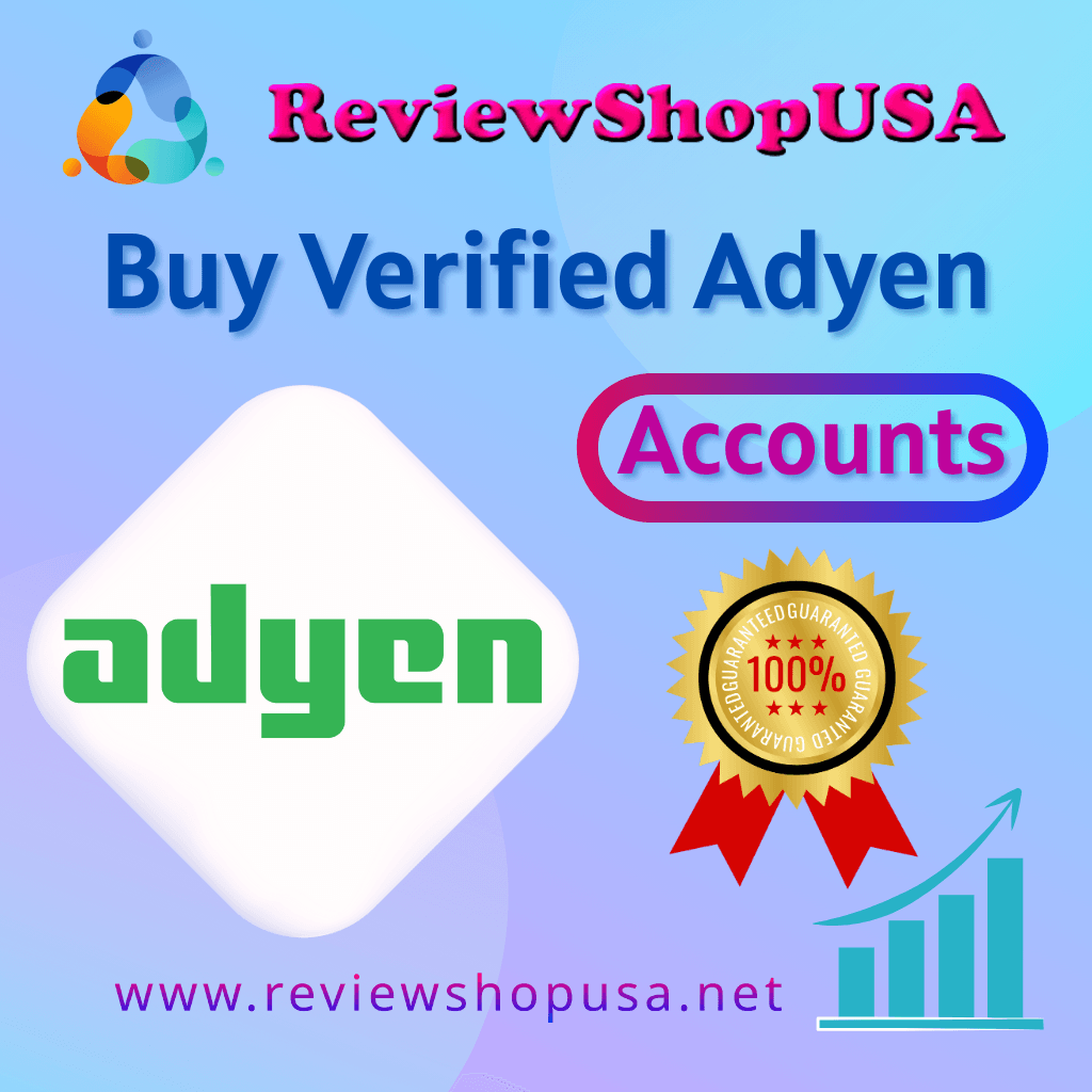 Buy Verified Adyen Accounts - Real KYC Verified & Active