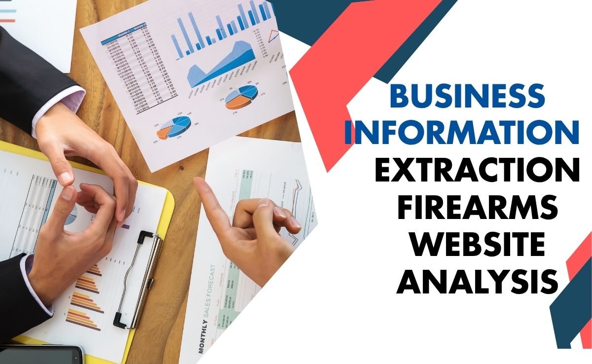 Business Information Extraction Firearms Website Analysis: A Complete Guide