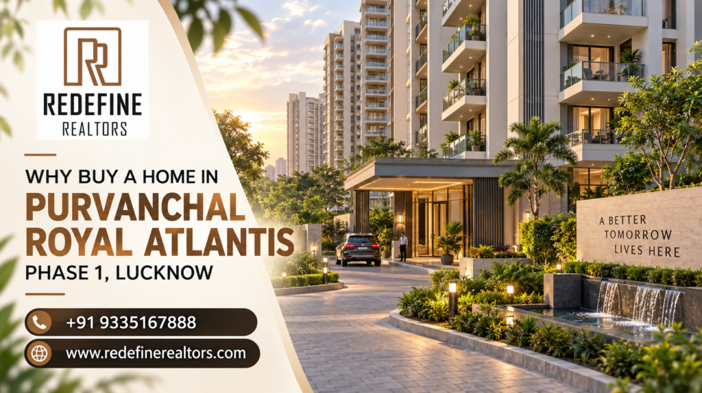 Why Buy a Home in Purvanchal Royal Atlantis Lucknow
