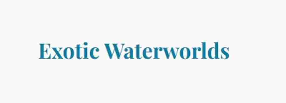 Exotic Waterworlds Cover Image