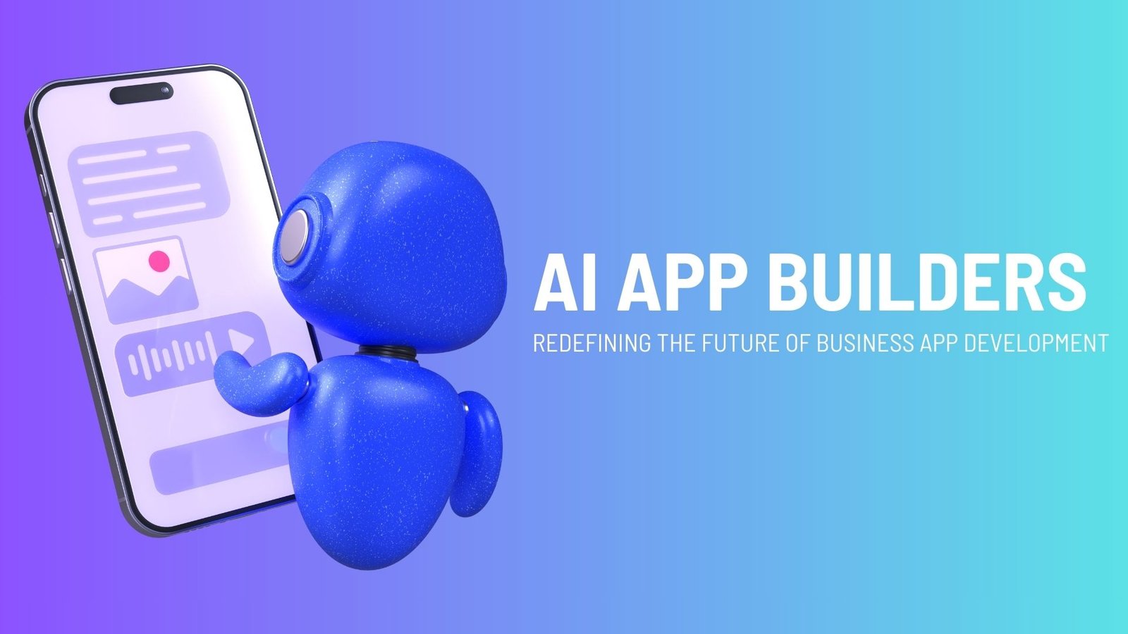 How AI App Builders Are Revolutionizing App Development?