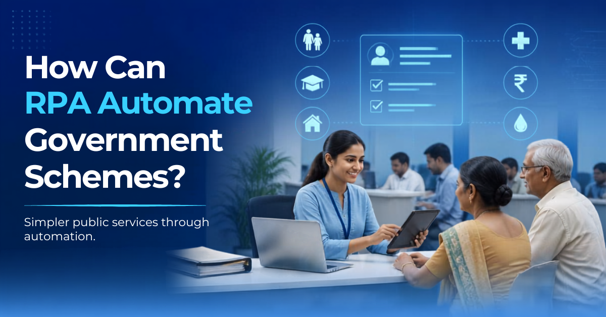RPA in Government Schemes: Automate Benefits & Subsidies