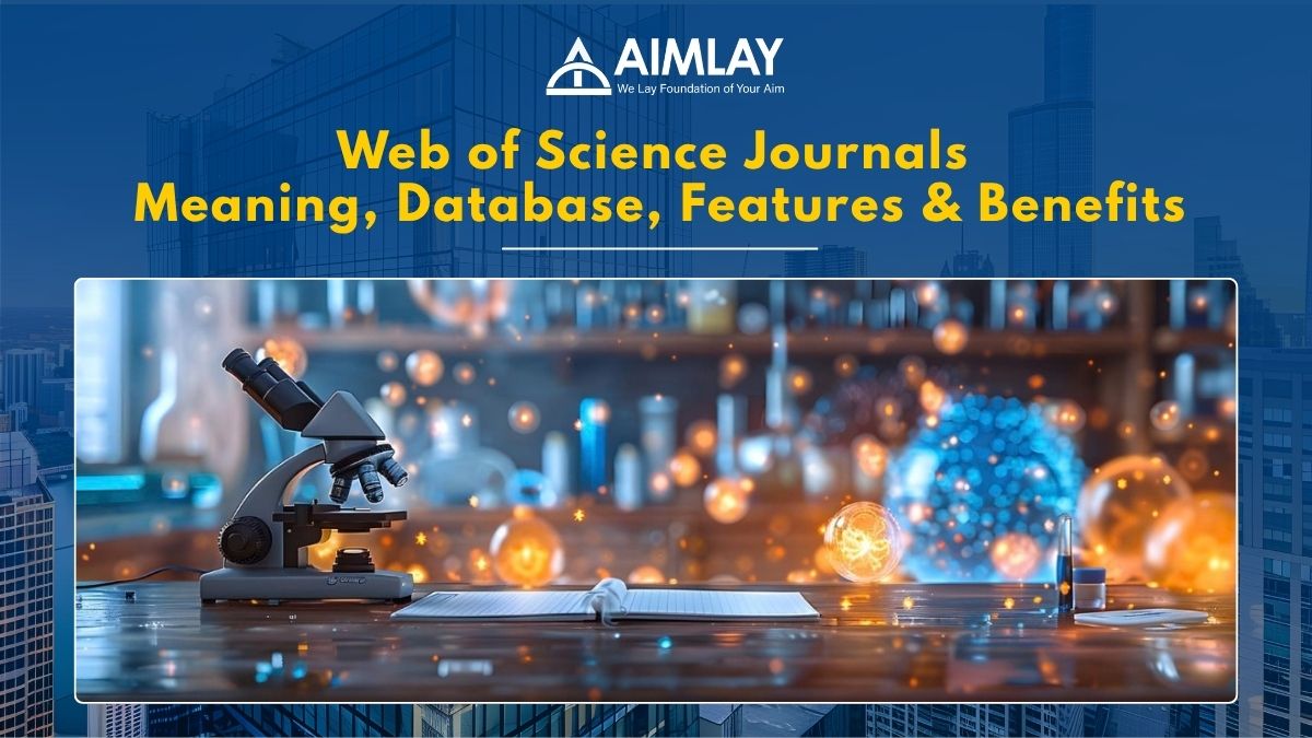 Web of Science Journals (WoS) Meaning, Database, Features & Benefits