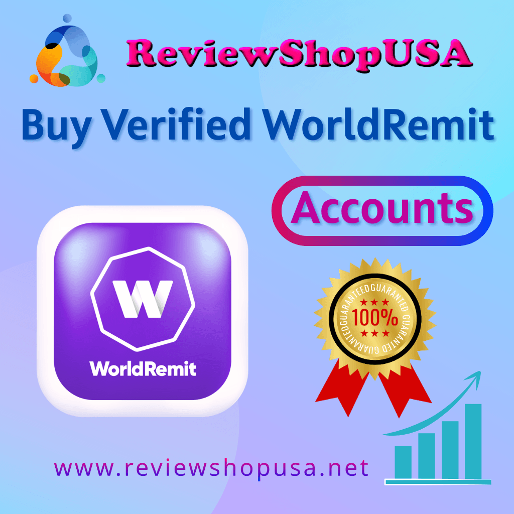 Buy Verified WorldRemit Account - Fast and Secure 100%