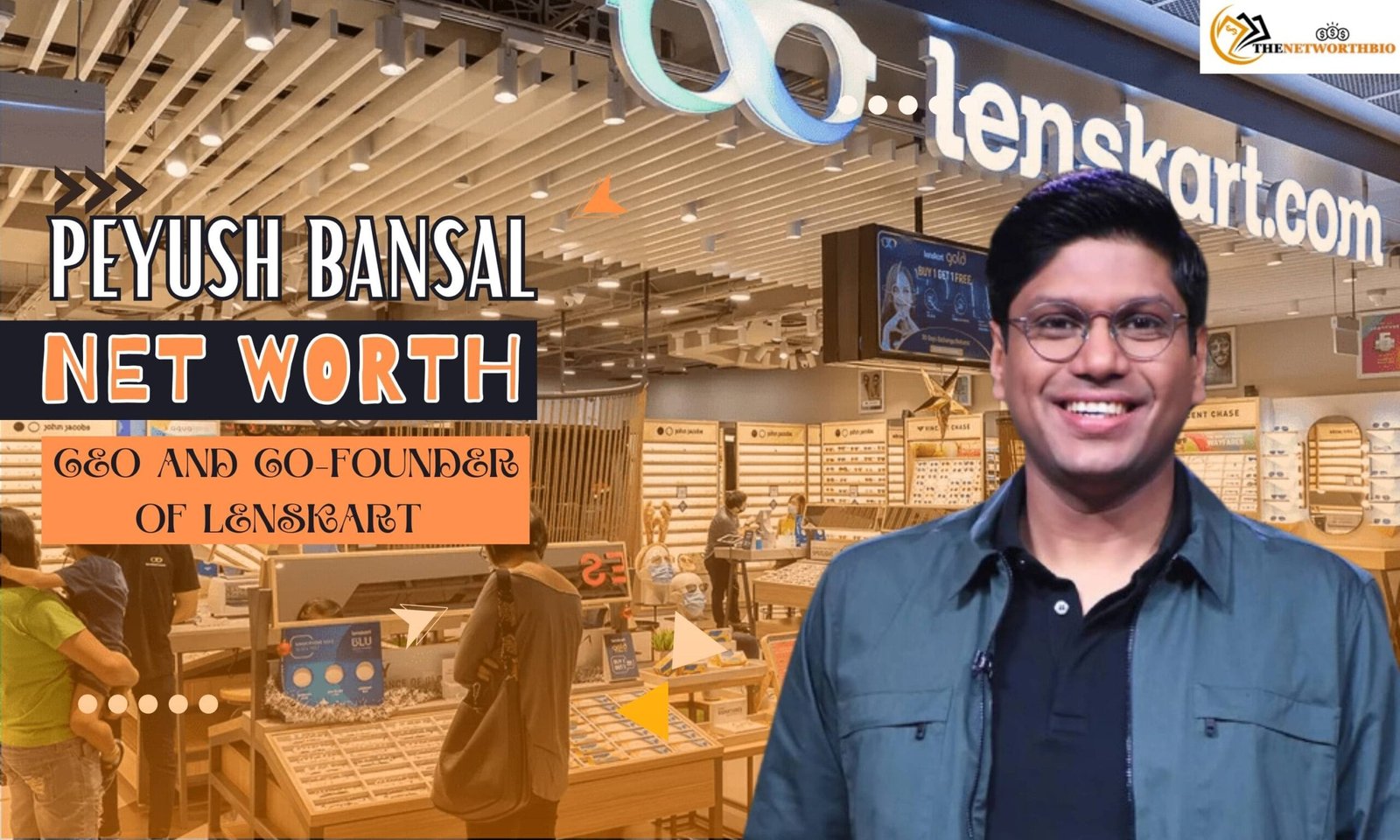 Peyush Bansal (CEO of Lenskart): Age, Wife, Career, Net Worth- thenetworthbio.com