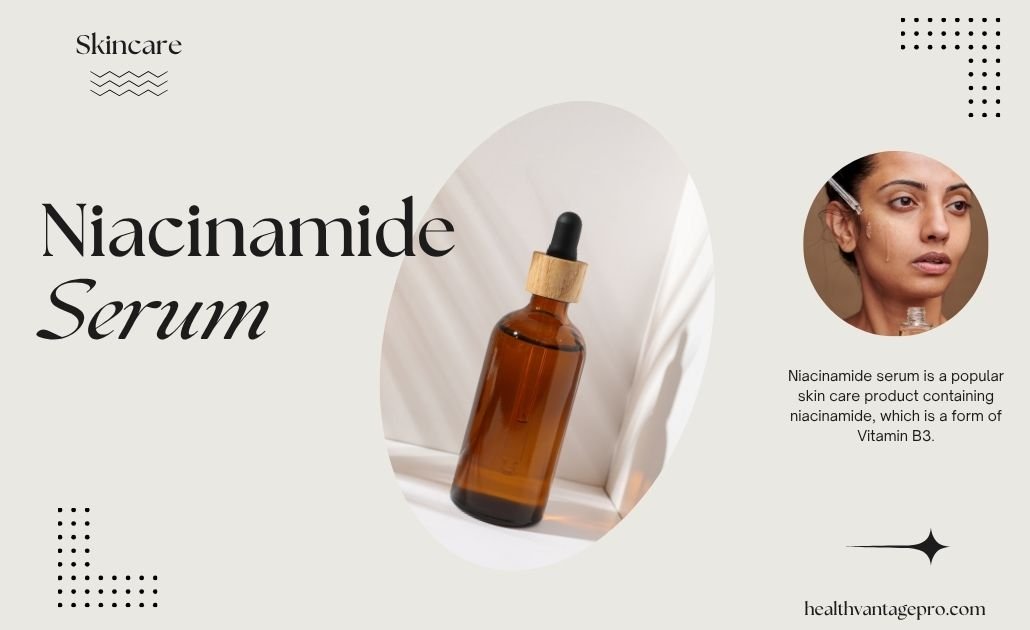 Niacinamide Serum Guide: Benefits, Uses & Side Effects