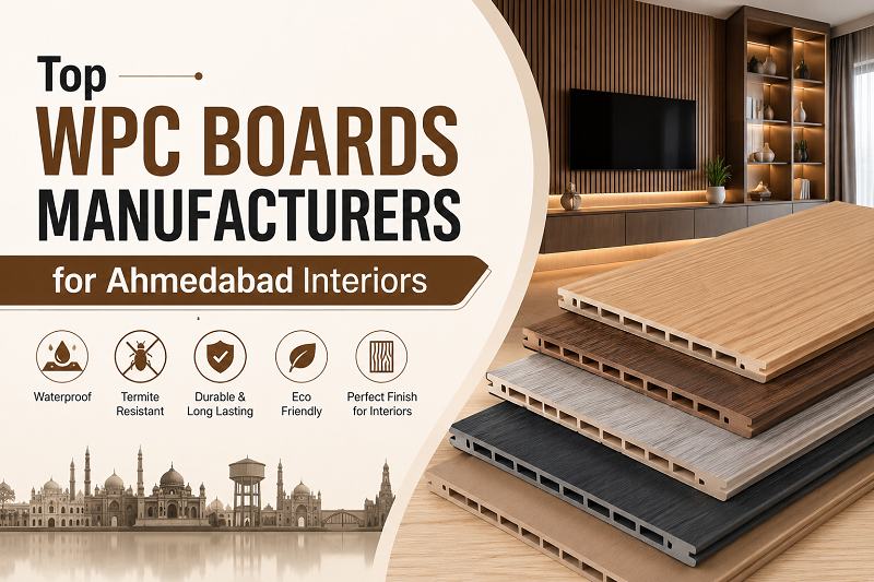 Top WPC Boards Manufacturers for Ahmedabad Interiors: A Complete Guide