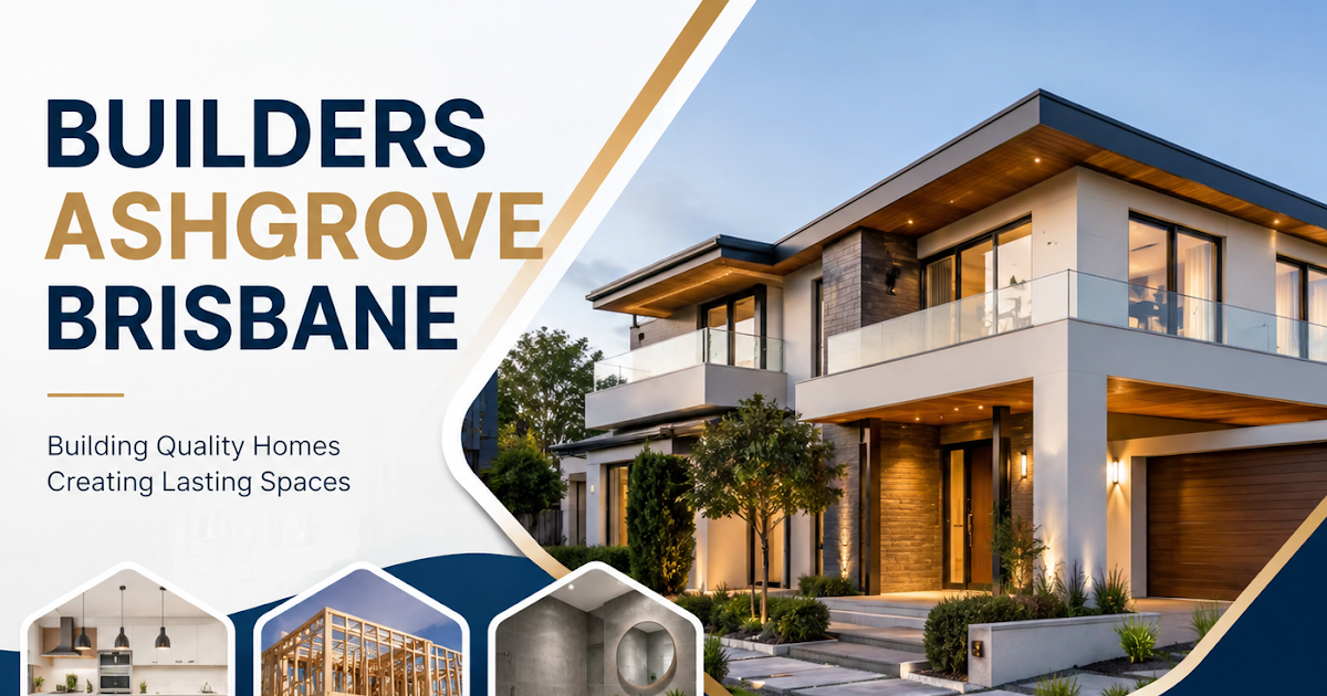 Professional Builders Ashgrove Brisbane | Build With Confidence