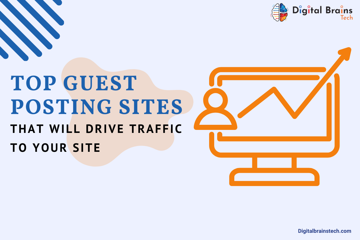 Top Guest Posting Sites That Will Drive Traffic To Your Site